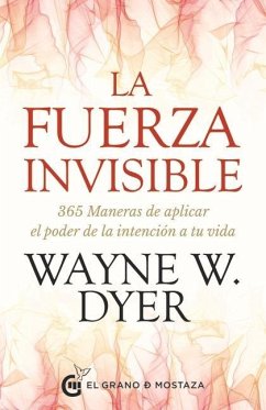 Fuerza Invisible, La - Dyer, Wayne W.