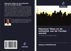 Ebenezer Obey en de esthetiek van de Yoruba-wereld - Mosobalaje, Adebayo