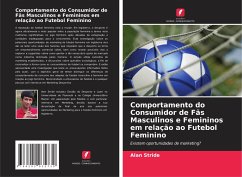Comportamento do Consumidor de Fãs Masculinos e Femininos em relação ao Futebol Feminino - Stride, Alan