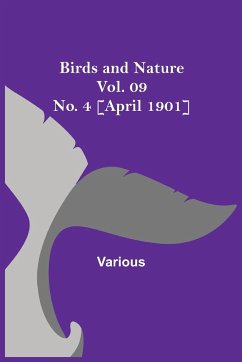 Birds and Nature Vol. 09 No. 4 [April 1901] - Various