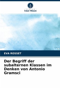 Der Begriff der subalternen Klassen im Denken von Antonio Gramsci - Rosset, Eva