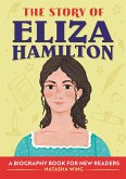 The Story of Eliza Hamilton: A Biography Book for New Readers