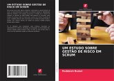 UM ESTUDO SOBRE GESTÃO DE RISCO EM SCRUM