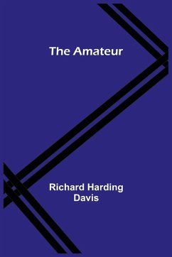 The Amateur - Harding Davis, Richard