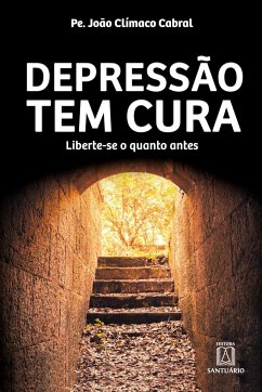 Depressão tem cura - Cabral, Pe. JOÃO CLÍMACO