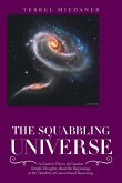 The Squabbling Universe