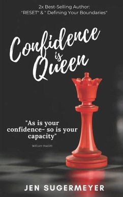 Confidence is Queen: Confidence is an Inside Job - Sugermeyer, Jen