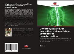 L'hydroxyapatite, un merveilleux biomatériau. Synthèse et caractérisation - N, Ram