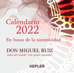 Calendario Miguel Ruiz 2022. En Busca de la Autenticidad - Ruiz, Miguel