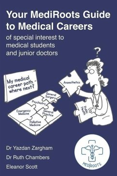 Your MediRoots Guide to Medical Careers of special interest to medical students and junior doctors - Chambers, Ruth; Scott, Eleanor; Zargham, Yazdan