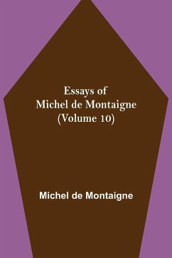 Cover Essays Of Michel De Montaigne (Volume 10)