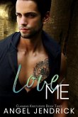 Love Me: A Best Friends to Lovers Second Chance Romance