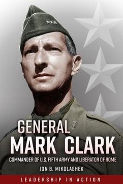 General Mark Clark - Mikolashek, Jon