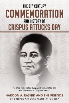 The 21st Century Commemoration and History of Crispus Attucks Day - Rashid, Haroon