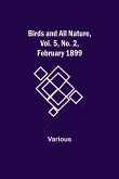 Birds and All Nature, Vol. 5, No. 2, February 1899