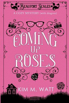 Coming Up Roses - Watt, Kim M.