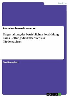 Umgestaltung der betrieblichen Fortbildung eines Rettungsdienstbereichs in Niedersachsen - Neubauer-Brennecke, Alena