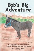 Bob's Big Adventure: The true story of a teenager's journey to find her lost pet burro