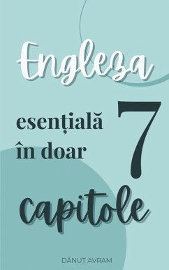 Cover Engleza esen¿ial¿ Engleza esen¿ial¿ în doar 7 capitole