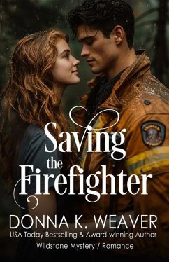 Saving the Firefighter - Weaver, Donna K