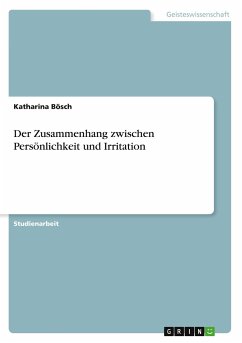 Der Zusammenhang zwischen Persönlichkeit und Irritation - Bösch, Katharina