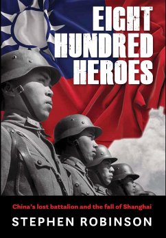 Eight Hundred Heroes - Robinson, Stephen
