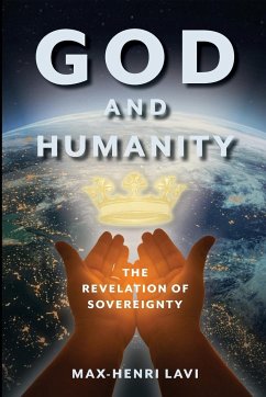 God and Humanity: The Revelation of Sovereignty - Lavi, Max-Henri