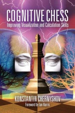 Cognitive Chess: Improving Visualization and Calculation Skills - Chernyshov, Konstantin