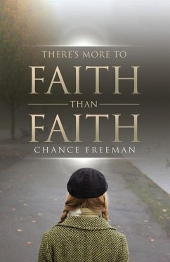 There's More To Faith Than Faith - Freeman, Chance