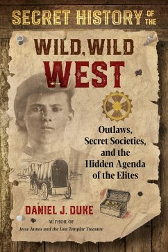 Secret History of the Wild, Wild West - Duke, Daniel J.