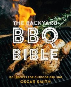 The Backyard BBQ Bible - Smith, Oscar