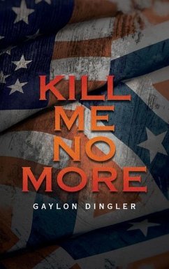 Kill Me No More - Dingler, Gaylon