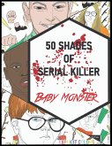 50 Shades of Serial Killer-Baby Monster