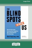 The Blindspots Between Us
