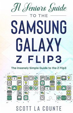 A Senior's Guide to the Samsung Galaxy Z Flip3 - La Counte, Scott