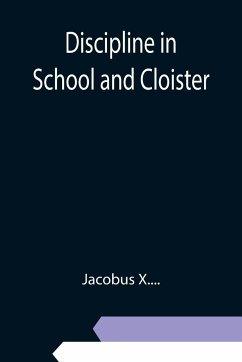 Discipline in School and Cloister - X, Jacobus