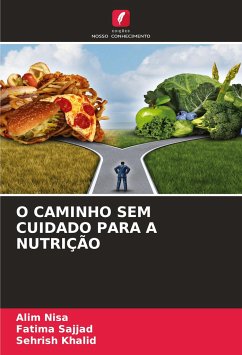 O CAMINHO SEM CUIDADO PARA A NUTRIÇÃO - Nisa, Alim;Sajjad, Fatima;Khalid, Sehrish