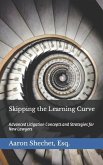 Skipping the Learning Curve: Advanced Litigation Concepts and Strategies for New Lawyers