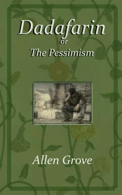 Dadafarin: or, The Pessimism - Grove, Allen