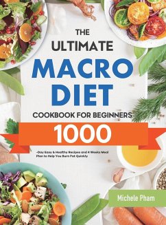 The Ultimate Macro Diet Cookbook for Beginners - Pham, Michele