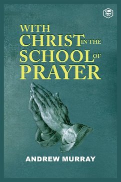 With Christ in the School of Prayer - Murray, Andrew