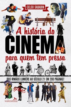 A História do Cinema para quem tem pressa - Sabadin, Celso