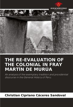 THE RE-EVALUATION OF THE COLONIAL IN FRAY MARTÍN DE MURÚA - Cáceres Sandoval, Christian Cipriano