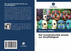 Der transkulturelle Ansatz zur Straffälligkeit - Thomas, Marjolaine