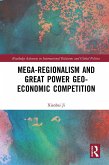 Mega-regionalism and Great Power Geo-economic Competition (eBook, PDF)