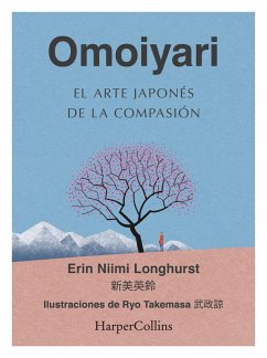 Omoiyari. El arte japonés de la compasión (eBook, ePUB) - Niimi Longhurst, Erin