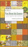 Von Heute bis Gestern (eBook, ePUB) Von Heute bis Gestern (eBook, ePUB)