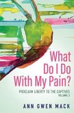 What Do I Do with My Pain? Volume 2 (eBook, ePUB) What Do I Do with My Pain? Volume 2 (eBook, ePUB)