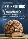 Brot Backbuch: Der Brotdoc: Heimatbrote. Traditionsreiche Brote aus dem eigenen Ofen. Mit Sauerteig, Vorteig & Co. (eBook, ePUB)