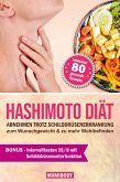 Hashimoto Diät: Abnehmen trotz Schilddrüsenerkrankung: zum Wunschgewicht & zu mehr Wohlbefinden (eBook, ePUB)
